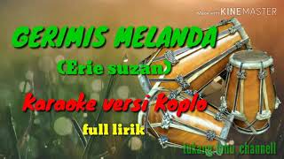 Download lagu Gerimis melanda (Erie suzan) Cover Karaoke full lirik versi KOPLO PALAPA mp3