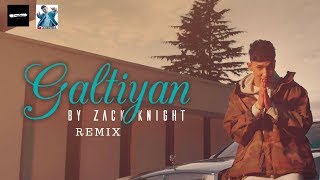 Zack Knight - Galtiyan [Remix]