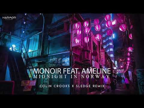Monoir feat. Ameline - Midnight in Norway (Colin Crooks & Sledge Remix)