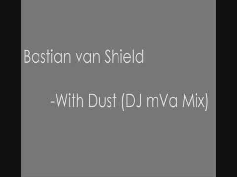 Bastian van Shield - With Dust (DJ mVa Mix)