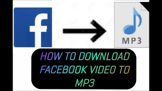 HOW TO DOWNLOAD FACEBOOK VIDEO CONVERT MP3