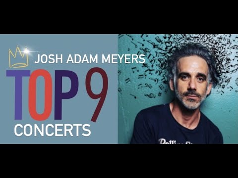 Top 9 Comedy Podcast: Josh Adam Meyers - Top 9 Concerts PT 1