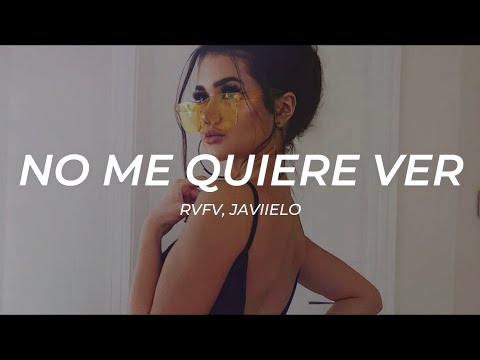 Rvfv, Javiielo - No Me Quiere Ver || LETRA
