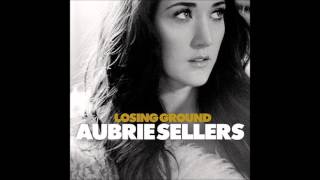 Aubrie Sellers -- "Losing Ground"