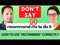 How to use RECOMMEND correctly / Using a GERUND / ENGLISH GRAMMAR
