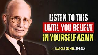 Napoleon Hill Speech | Listen To This Until You Believe in Yourself Again