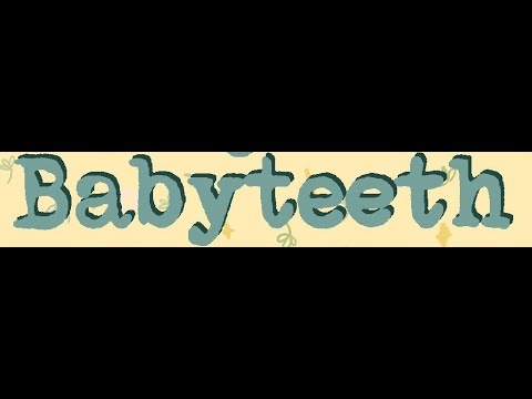 Babyteeth
