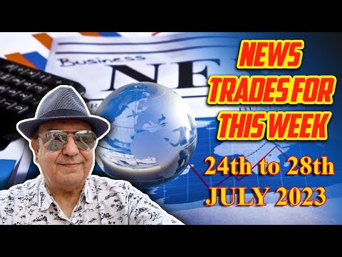 NEWS TRADES 24th  to 28th JULY 2023