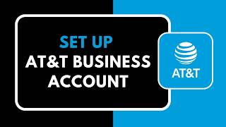 How to Set Up AT&T Business Account