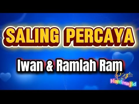 Saling Percaya Iwan Ramlah Ram Karaoke untuk Lelaki (Req AVI MALIQUE)