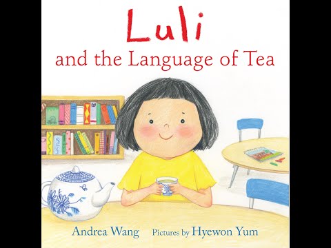Luli and the Language of Tea by Andrea Wang and Hyewon Yum