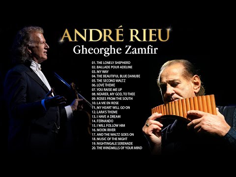 André Rieu & Gheorghe Zamfir 🎻André Rieu Greatest Hits 2023 🍀 The Best Violin Playlist 2023