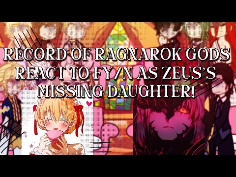 Record of Ragnarok gods react to FY/n as Zeus's missing daughter!|2x| Fyn straight geekin in this