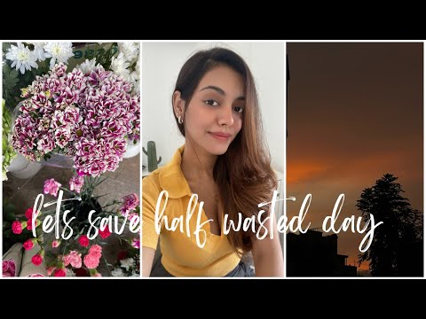 Let’s save half wasted day / Going to the mall, buying flowers, chit chat & more