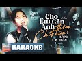 KARAOKE CHO EM GẦN ANH THÊM CHÚT NỮA LIVE BAND HƯƠNG TRÀM BEAT PHỐI MỚI 2024
