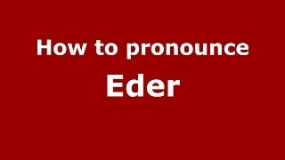 How to pronounce Eder