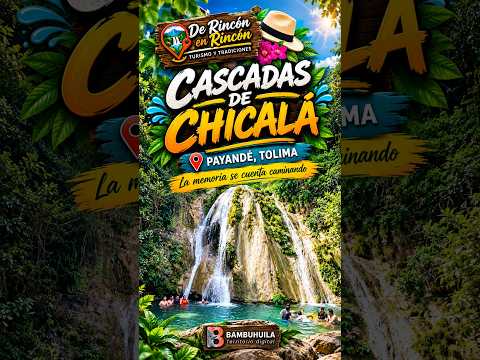 CASCADAS DE CHICALÁ — PAYANDÉ, TOLIMA 💦🌿 | La memoria se cuenta caminando