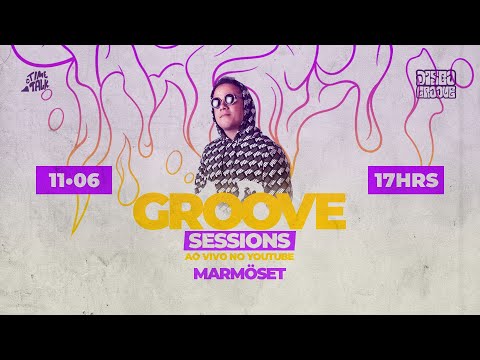 Groove Sessions 4ª Temporada - MarmöSet