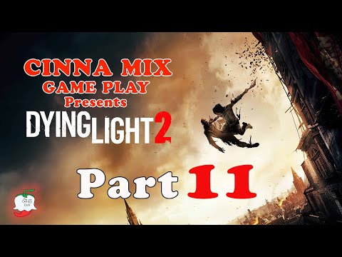 Dying Light 2 Stay Human Play through Pt 11
