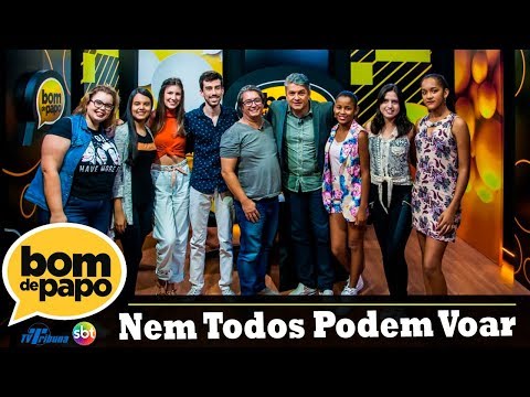 Programa Bom de Papo - 10/12/2018 -  Elenco da Peça: "Nem Todos Podem Voar"