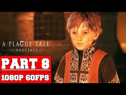 A Plague Tale Innocence - Gameplay Walkthrough Part 8 - No Commentary (PC)