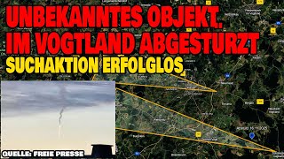 Unbekanntes Objekt im Vogtland abgestürzt - Suchaktion erfolglos