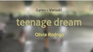 [Lyrics + Vietsub] teenage dream - Olivia Rodrigo