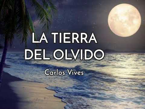 Carlos Vives - La Tierra Del Olvido (Letra/Lyrics)