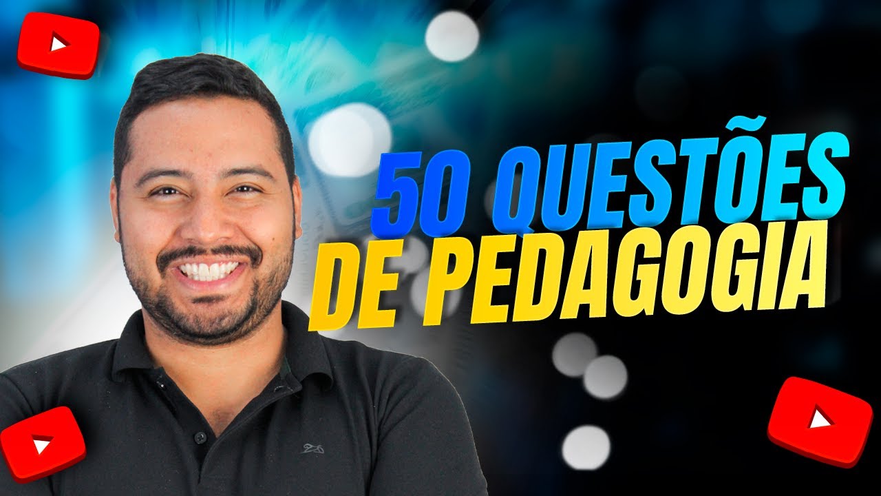 50 QUESTÕES DE PEDAGOGIA PARA CONCURSOS - AS MAIS COBRADAS
