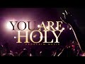 You are Holy