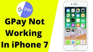 Google Pay Not Working in iPhone 7 ?? - UPI Not Working in iPhone 2021 - Fix Easily