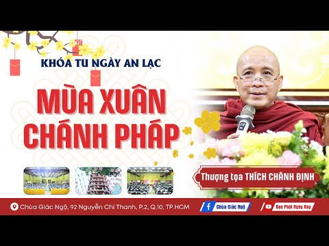 Mùa Xuân chánh pháp - đón Tết trong trí tuệ Phật giáo - Sư Chánh Định giảng