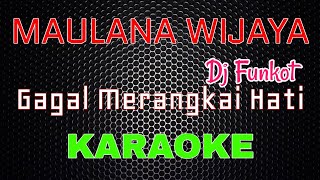 Download lagu Dj Funkot | Gagal Merangkai Hati - Maulana Wijaya [Karaoke] | LMusical mp3
