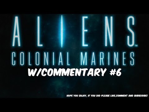 Aliens Colonial Marines - Part 6 - Bloody Turrets! w/Commentary