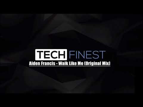 Aiden Francis - Walk Like Me (Original Mix)