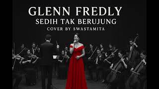 Download lagu 🎵 GLENN FREDLY – SEDIH TAK BERUJUNG (ROCK ORCHESTRA COVER by SWASTAMITA) mp3