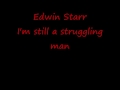Edwin Starr ---- I'm still a strugglin' man
