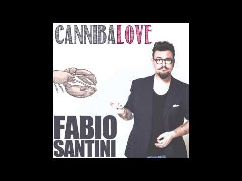 Fabio Santini [X Factor 7] - Cannibalove (Singolo)