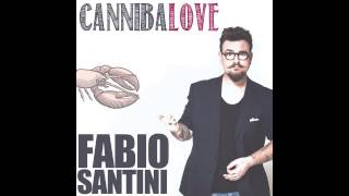 Fabio Santini [X Factor 7] - Cannibalove (Singolo)