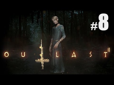 Outlast 2 Playthrough Part 8 - GETTING TO THE MINES - PC Gameplay Walkthrough