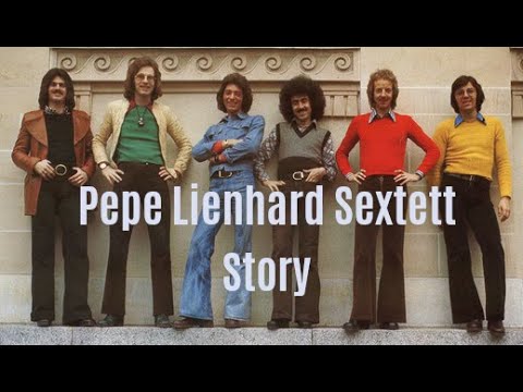 The Pepe Lienhard Sextett Story - Wie alles begann......