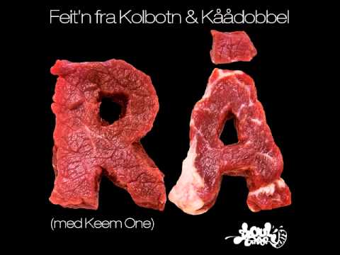 Feit`n fra Kolbotn & Kåådobbel (Med Keem One) - Rå (Prod.Soul Theory)