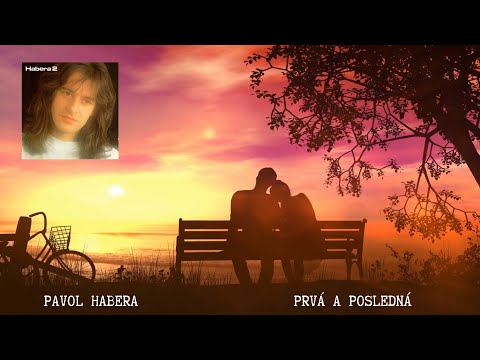 Pavol Habera - Prvá a posledná