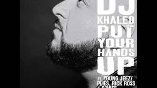 DJ Khaled &quot;Put Your Hands Up&quot; feat. Young Jeezy, Rick Ross, Plies &amp; Schife / Album In Stores 3.2.10