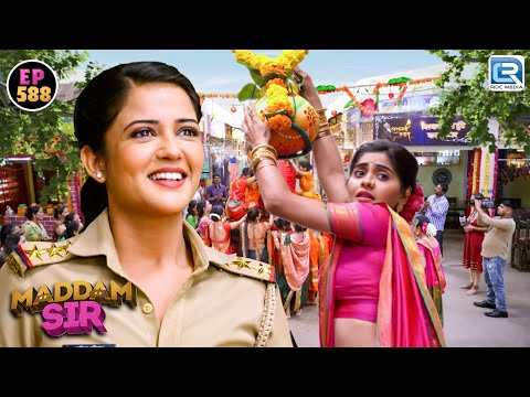 Karishma Singh ने मटकी फोड़ के दिखाया मर्दो को निचे || Maddam Sir || Full Episode 588