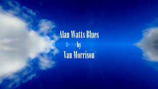 Alan Watts Blues by Van Morrison