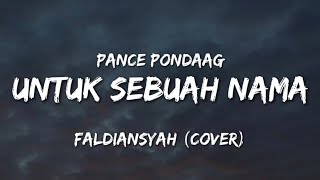 Download lagu UNTUK SEBUAH NAMA - Pance Pondaag || FALDIANSYAH (Cover) LIRIK mp3