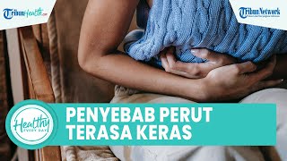 Download lagu Kenali Penyebab Perut Terasa Keras yang Jarang Diketahui: Makan Berlebihan & Penyakit Radang Usus mp3
