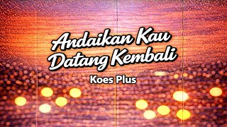 Download lagu Andaikan Kau Datang Kembali - Cover by New Harmoni (aistudio) mp3