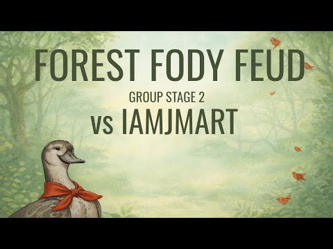 Forest Fody Feud - Group Stage 2 - vs IAmJmart